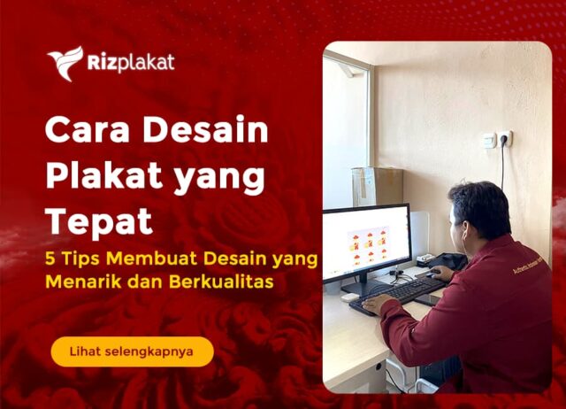 5 Tips Membuat Desain Plakat yang Menarik dan Berkualitas