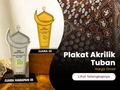 Toko Plakat Akrilik Tuban Custom | Jual Harga Grosir Desain Rapi