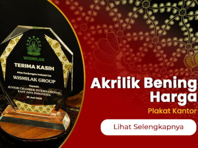 Akrilik Bening Harga untuk Plakat Kantor | Klasifikasi Budget Resmi dan Mutu Material